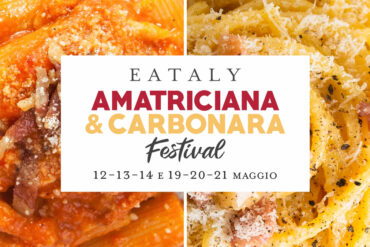 Amatriciana e Carbonara Festival da Eataly Roma